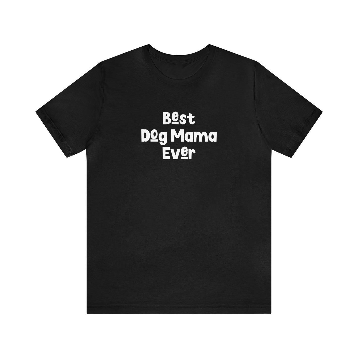 Best Dog Mama Ever Jersey Short Sleeve Tee