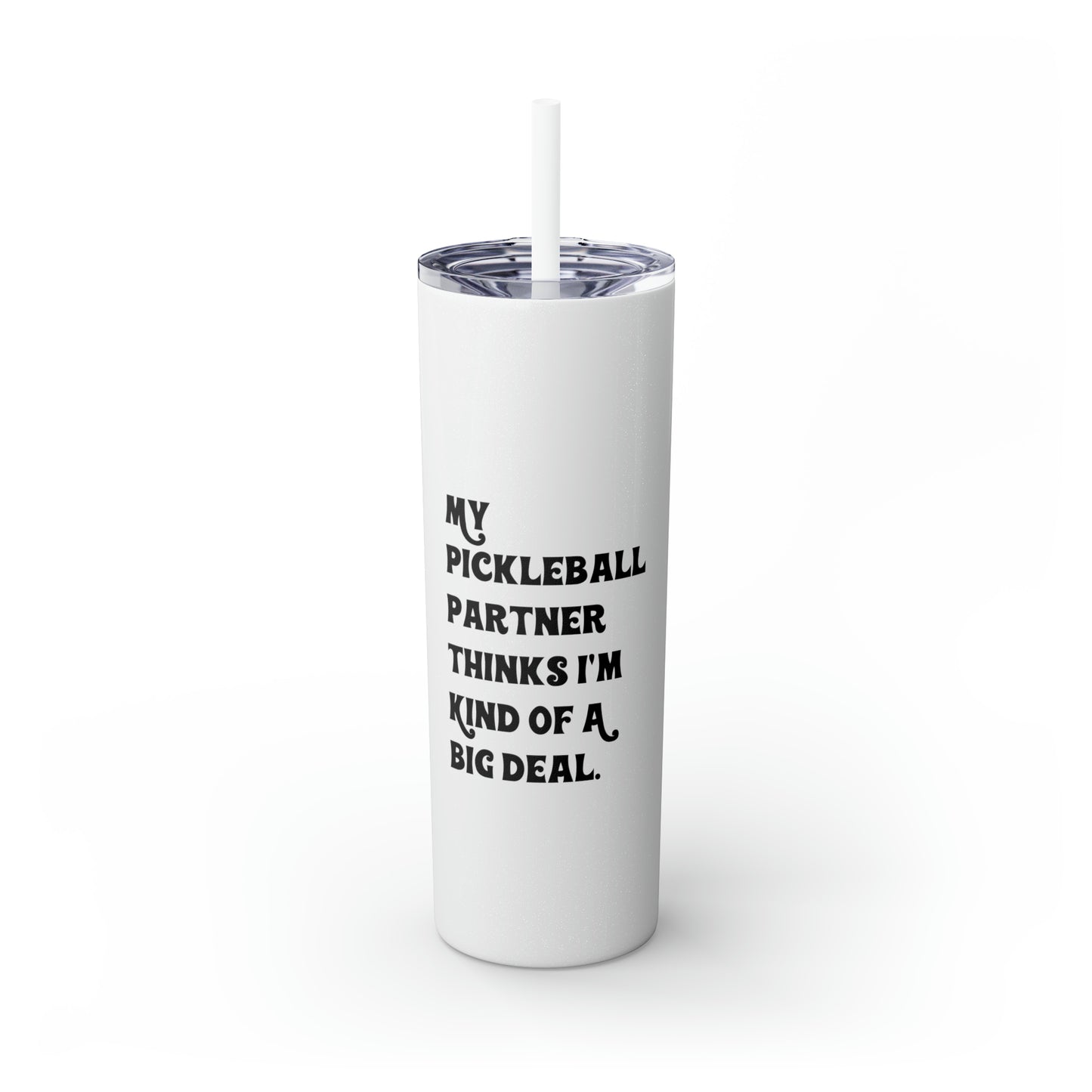 Pickleball Big Deal Skinny Tumbler with Straw, 20 oz