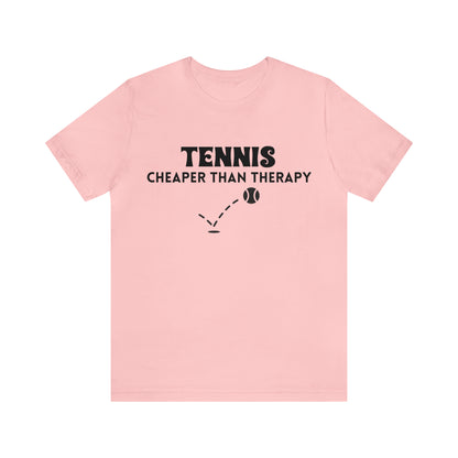 Tennis...Cheaper Than Therapy Jersey Short Sleeve Tee