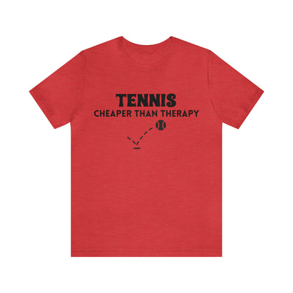 Tennis...Cheaper Than Therapy Jersey Short Sleeve Tee