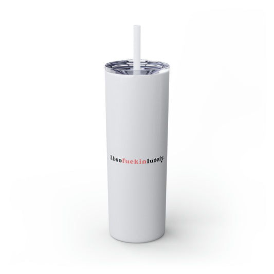 Absofuckinlutely Skinny Tumbler with Straw, 20 oz