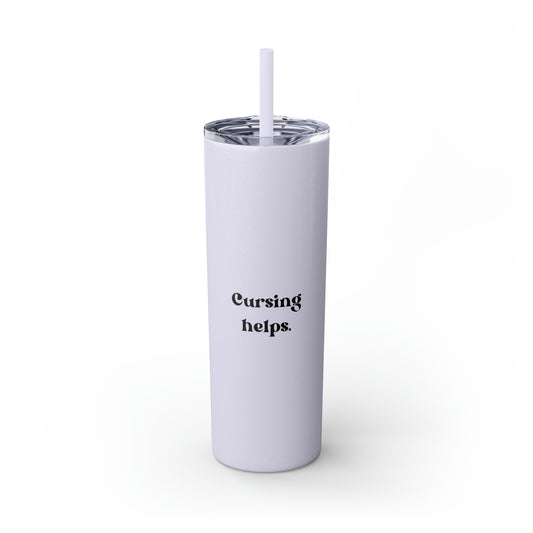 Cursing Helps Skinny Tumbler with Straw, 20 oz