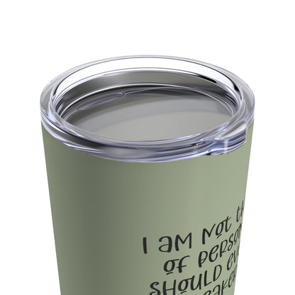 I Am Not the Kind of Person You Should Ever Put on Speakerphone. Custom Tumbler, 20 oz