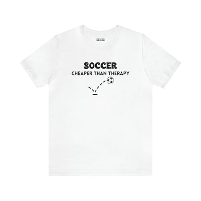 Soccer...Cheaper Than Therapy Jersey Short Sleeve Tee