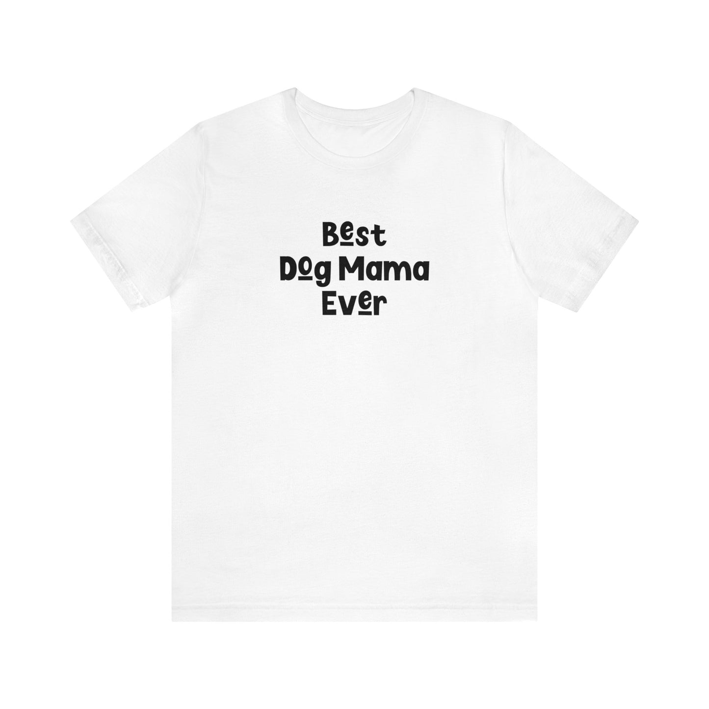 Best Dog Mama Ever Jersey Short Sleeve Tee