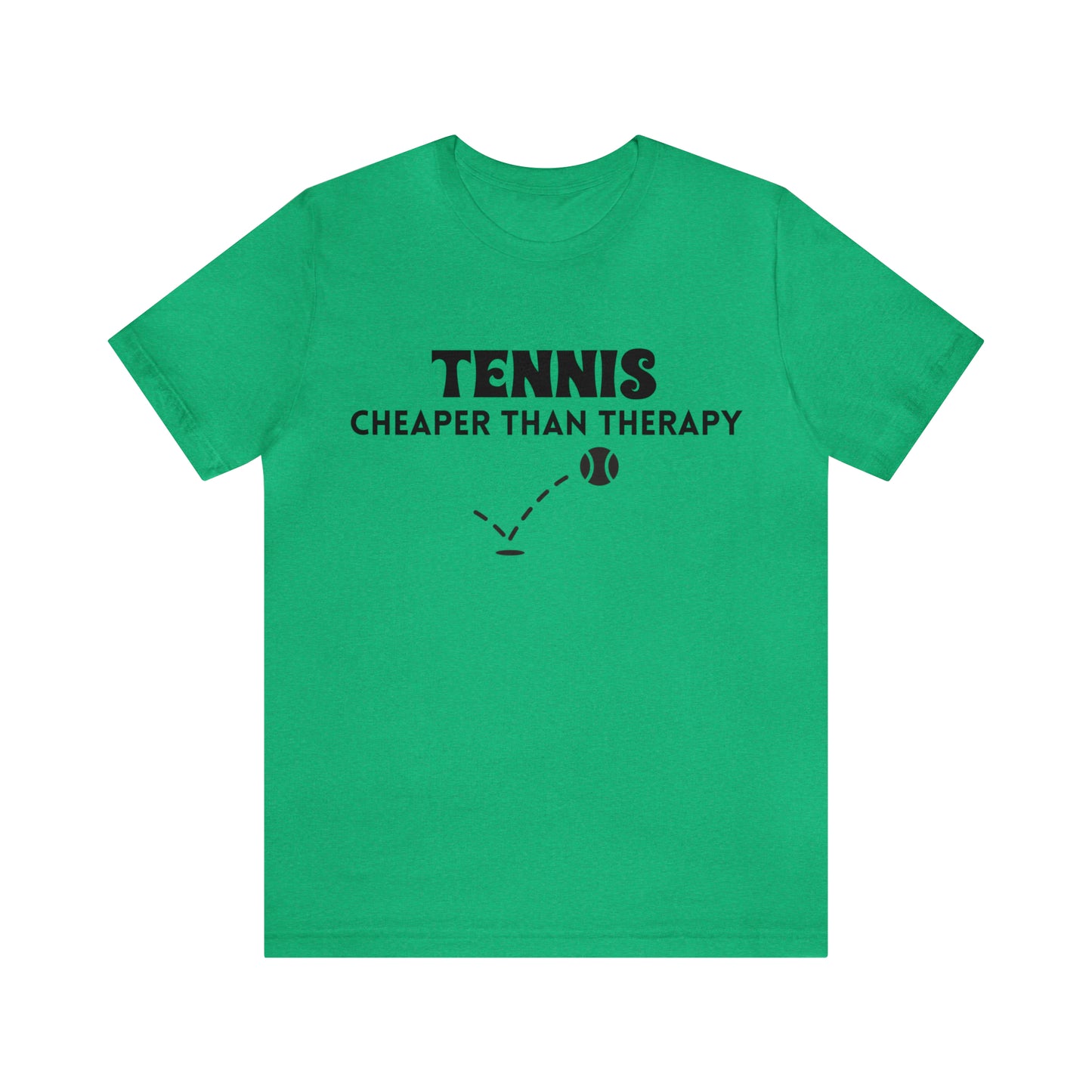 Tennis...Cheaper Than Therapy Jersey Short Sleeve Tee