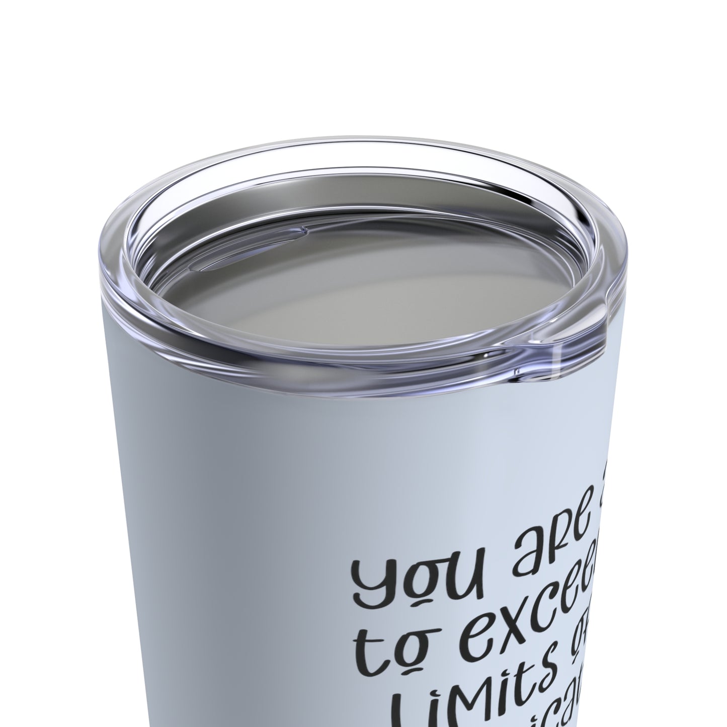 You Are About to Exceed the Limits of My Medication Custom Tumbler, 20 oz