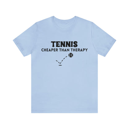 Tennis...Cheaper Than Therapy Jersey Short Sleeve Tee