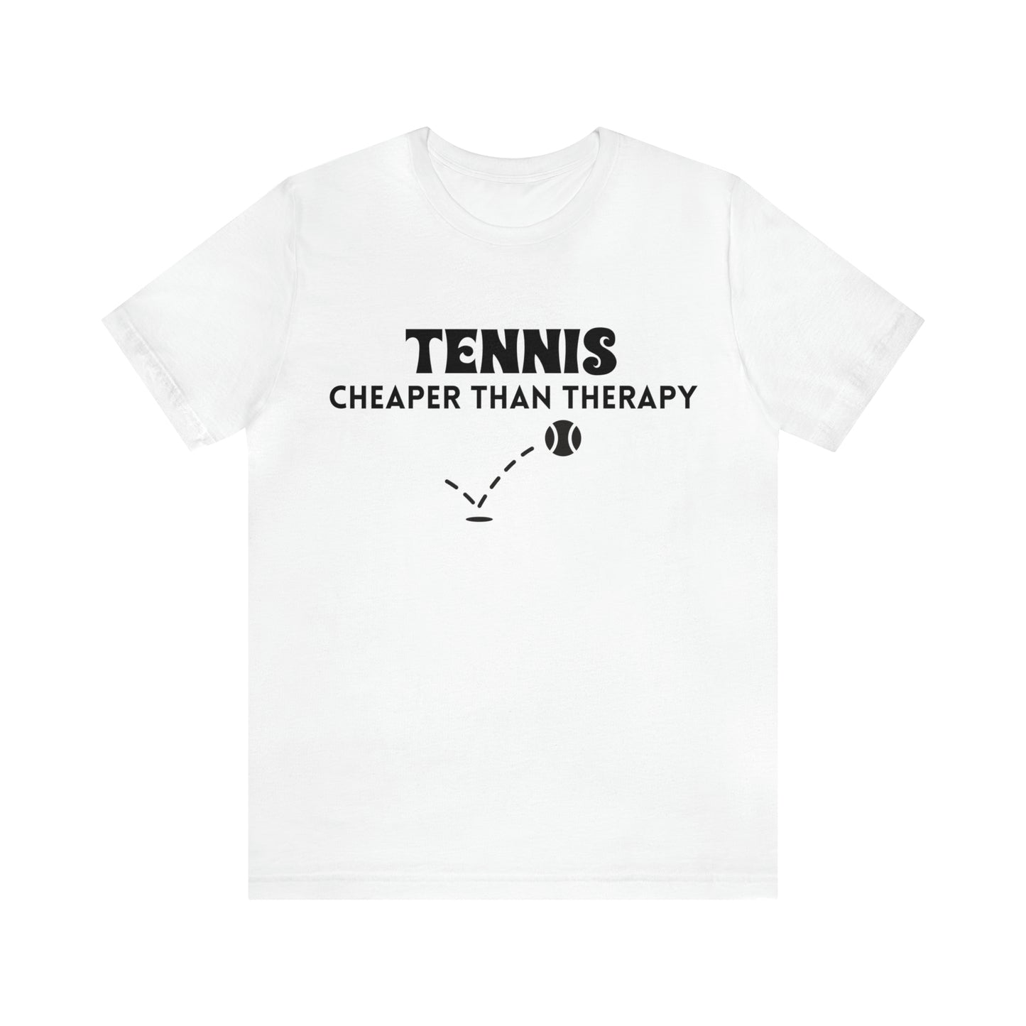 Tennis...Cheaper Than Therapy Jersey Short Sleeve Tee