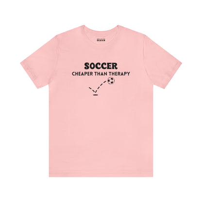 Soccer...Cheaper Than Therapy Jersey Short Sleeve Tee