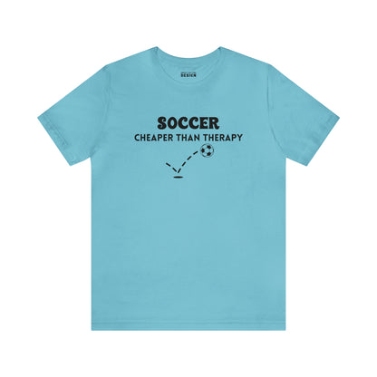 Soccer...Cheaper Than Therapy Jersey Short Sleeve Tee