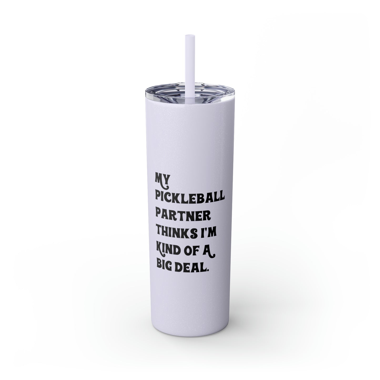 Pickleball Big Deal Skinny Tumbler with Straw, 20 oz