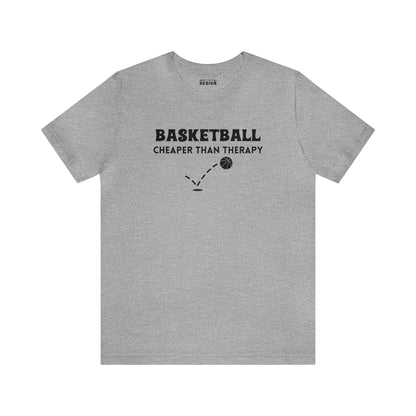 Basketball...Cheaper Than Therapy Jersey Short Sleeve Tee