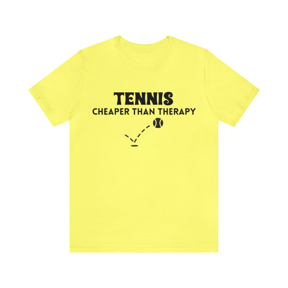 Tennis...Cheaper Than Therapy Jersey Short Sleeve Tee