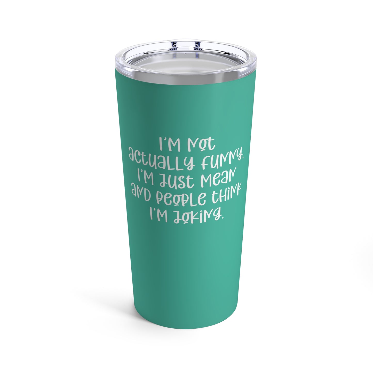 I’m Not Actually Funny... Custom Tumbler, 20 oz