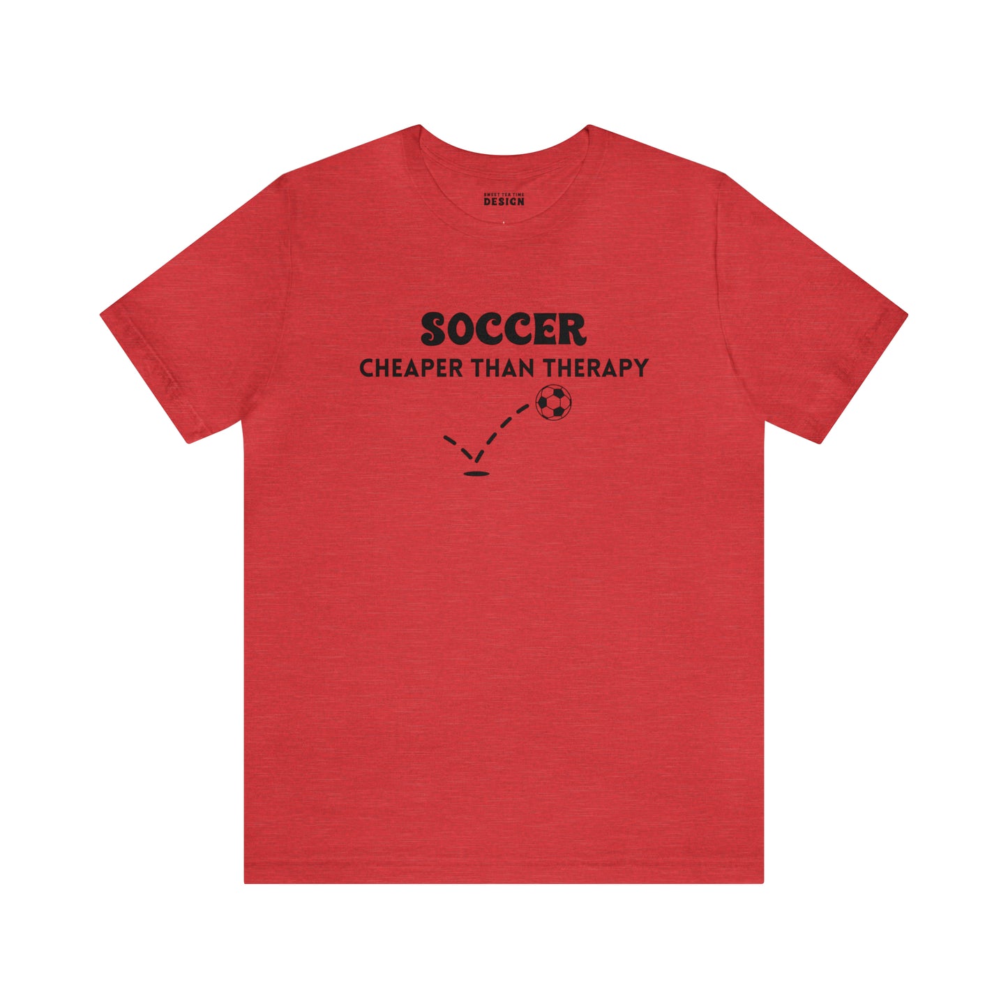 Soccer...Cheaper Than Therapy Jersey Short Sleeve Tee