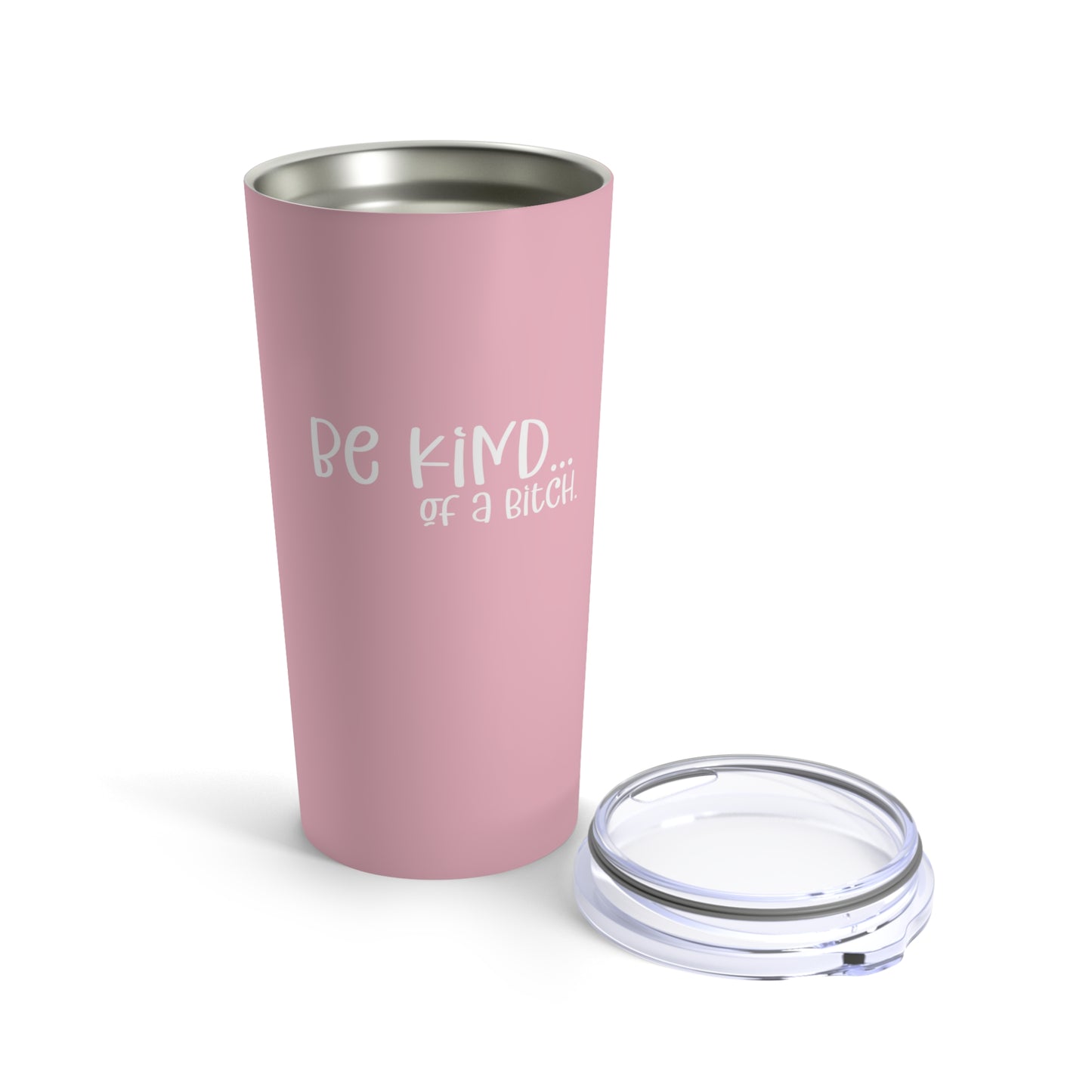 Be Kind...of a Bitch Custom Tumbler, 20 oz