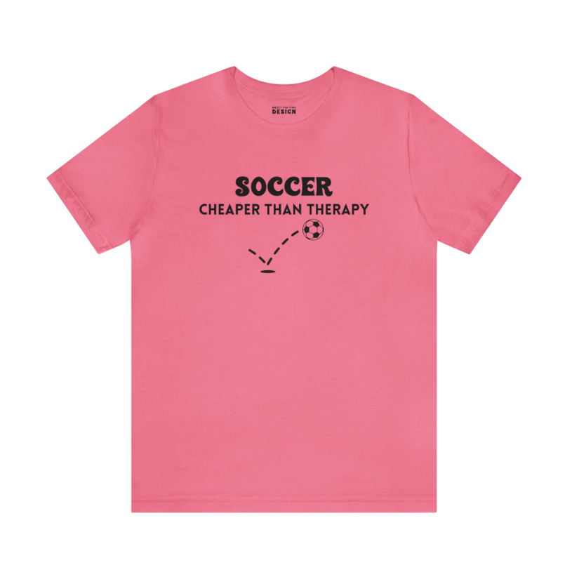 Soccer...Cheaper Than Therapy Jersey Short Sleeve Tee